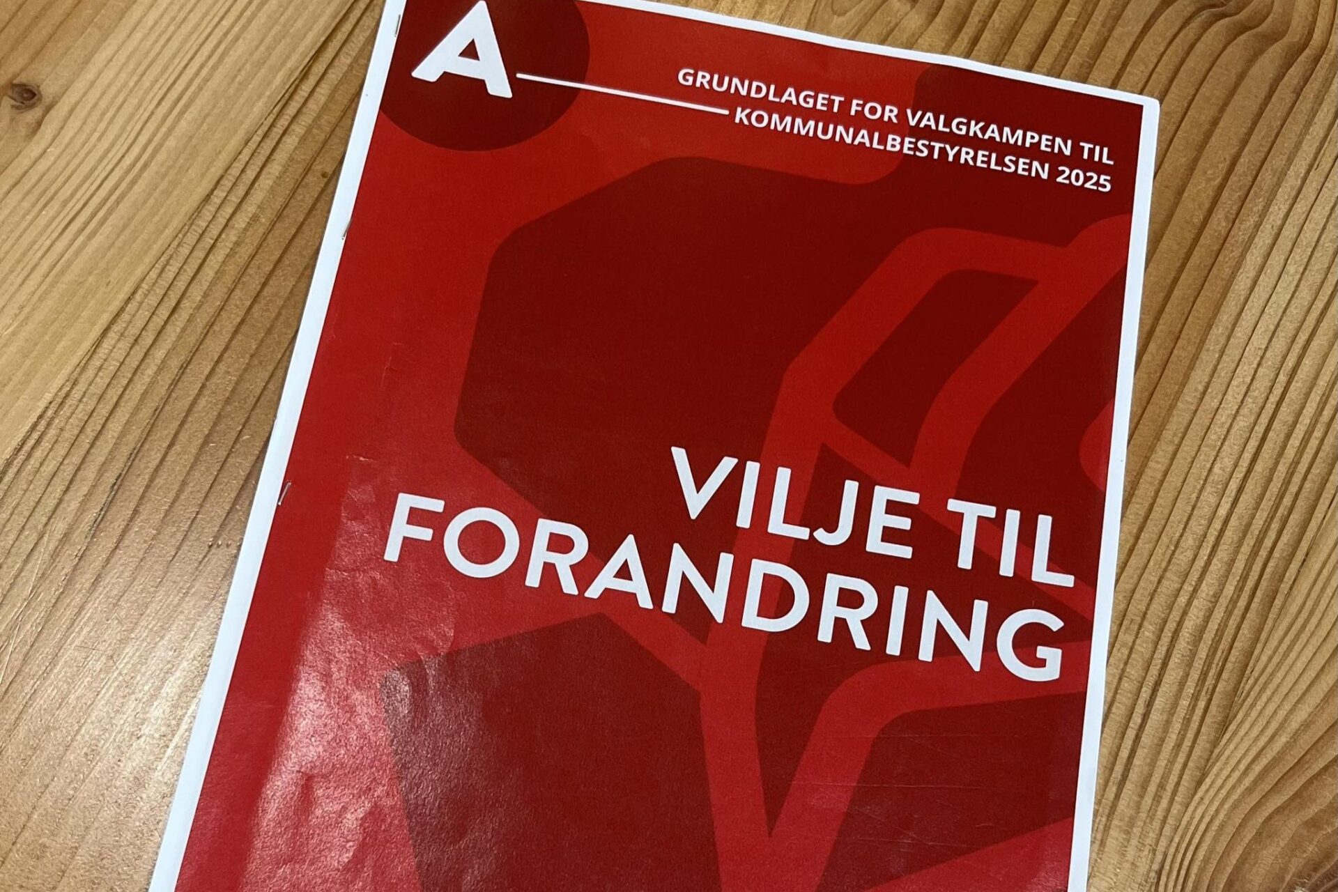 "Vilje til forandring" er titlen på Socialdemokratiets budgetudspil. Privatfoto.